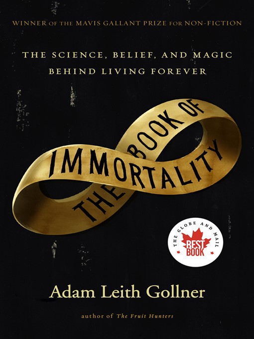 Title details for The Book of Immortality by Adam Leith Gollner - Available